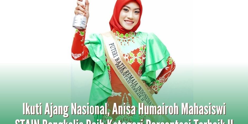 Ikuti Ajang Nasional, Anisa Humairoh Mahasiswi STAIN Bengkalis Raih Katagori Persentasi Terbaik II Putri Batik Remaja Indonesia 2023 (2)
