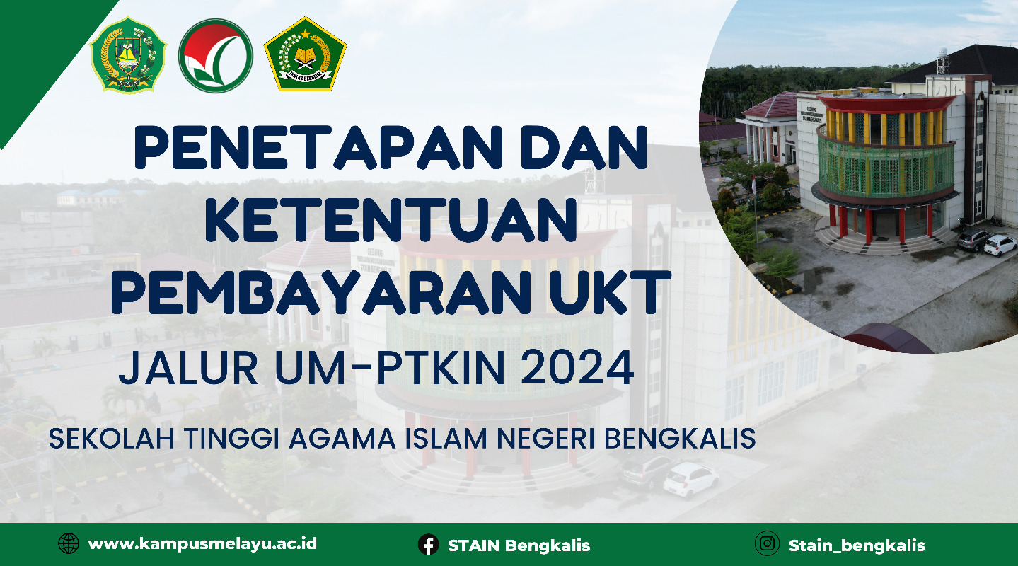 Ketentuan Pembayaran UKT, Layanan Kesehatan, Keanggotaan Perpustakaan dan PBAK Bagi Mahasiswa Baru Jalur UM-PTKIN STAIN Bengkalis Tahun 2024